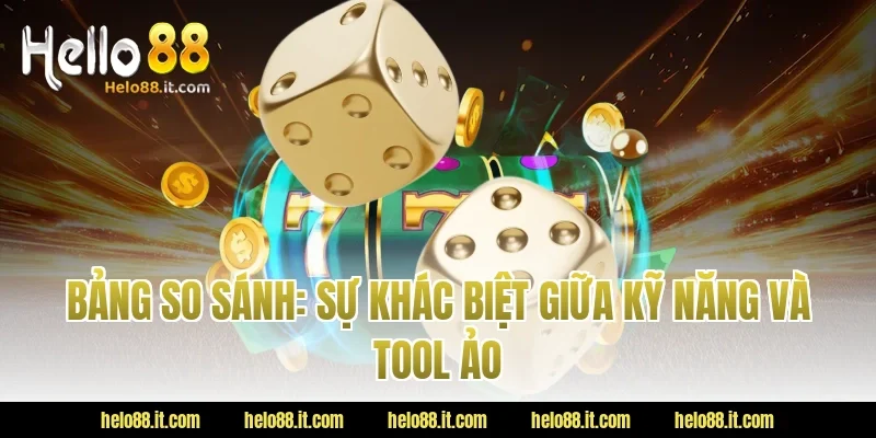 Bảng so sánh: Sự khác biệt giữa Kỹ năng và Tool ảo