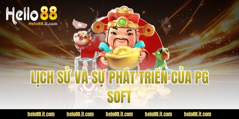 Lịch Sử Và Sự Phát Triển Của PG Soft
