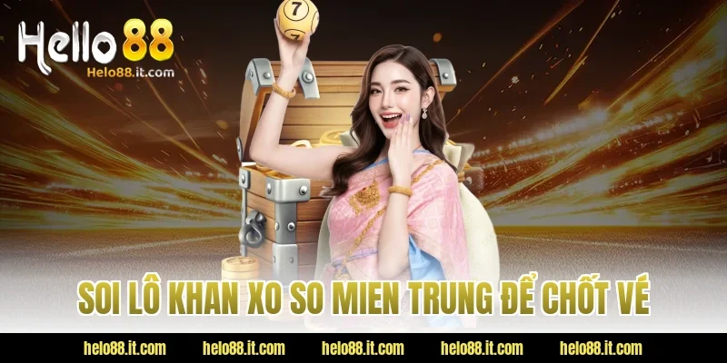 Soi lô khan xo so mien trung để chốt vé